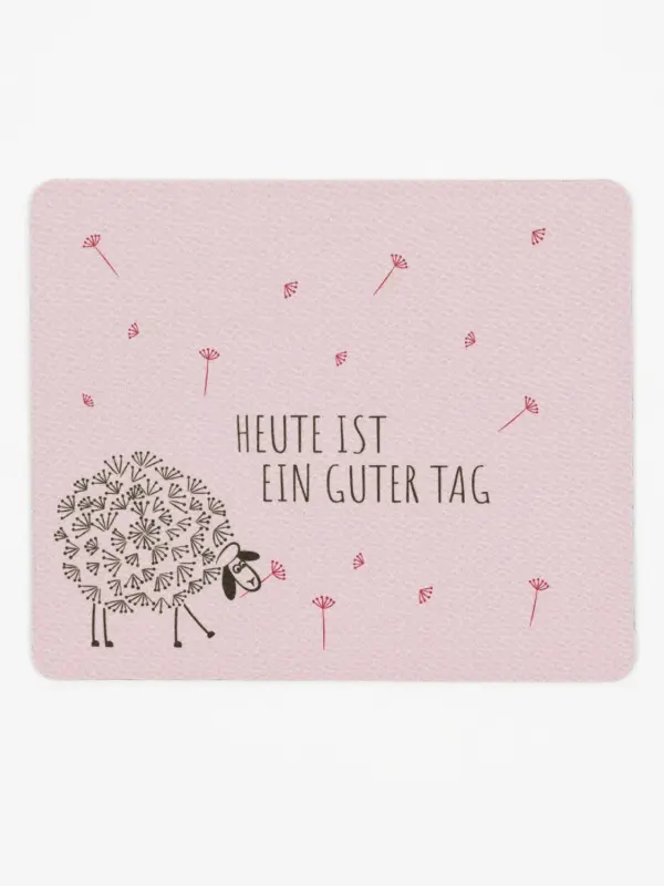Mousepad - Heute ist ein guter Tag