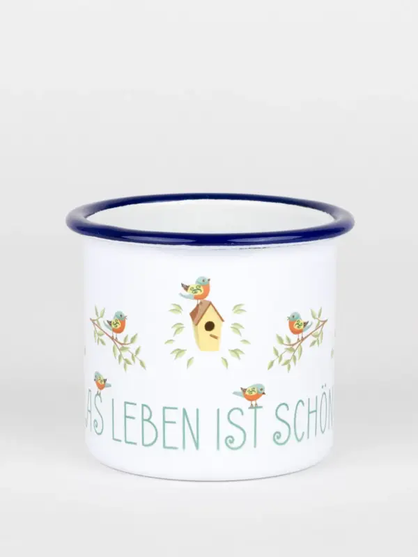 Emailletasse - Das Leben ist schön