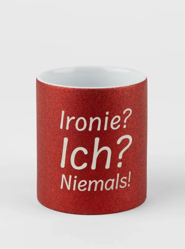 Glitzertasse – Ironie? Ich? Niemals!
